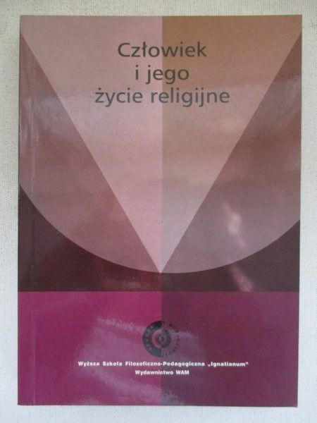 Głaz Stanisław (red.) - Człowiek i jego życie religijne
