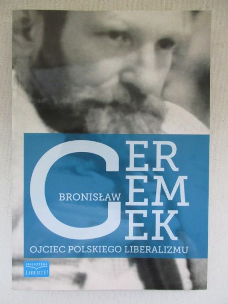 Paweł Luty (red.) - Bronisław Geremek. Ojciec polskiego liberalizmu