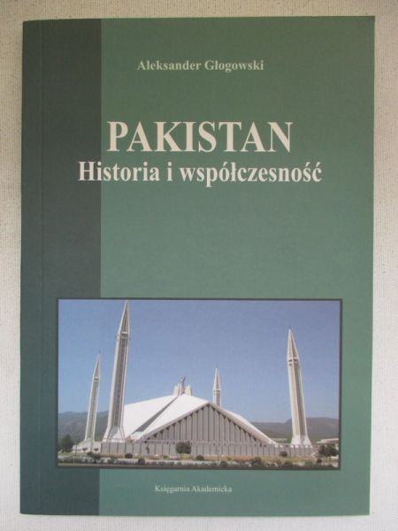 Głogowski Aleksander - Pakistan. Historia i współczesność