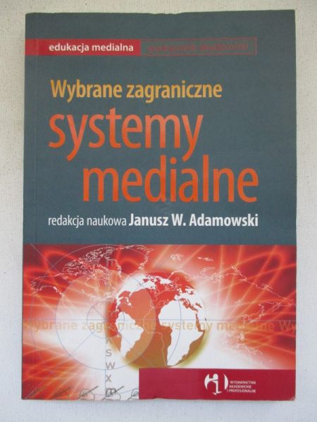 Adamowski Janusz - Wybrane zagraniczne systemy medialne
