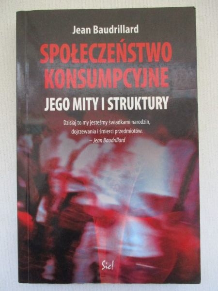 Baudrillard Jean - Społeczeństwo konsumpcyjne