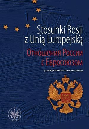 Bieleń Stanisław (red.) - Stosunki Rosji z Unią Europejską
