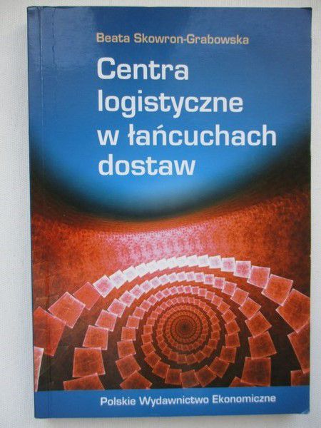 Centra logistyczne w łańcuchach dostaw