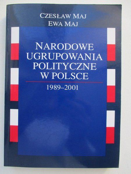 Maj Czesław - Narodowe ugrupowania polityczne w Polsce 1989-2001