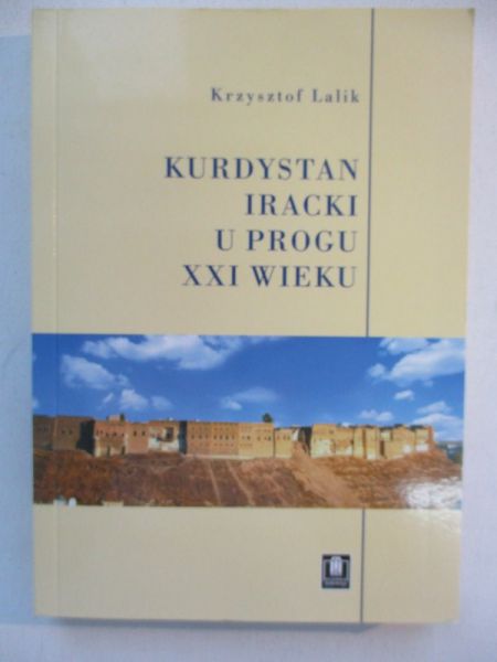 Lalik Krzysztof - Kurdystan Iracki u progu XXI wieku