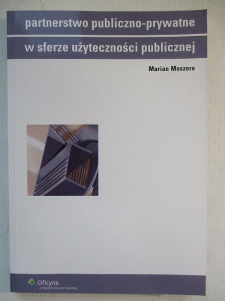 Moszoro Marian - Partnerstwo publiczno-prywatne w sferze użyteczności publicznej