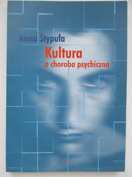 Stypuła Anna - Kultura a choroba psychiczna