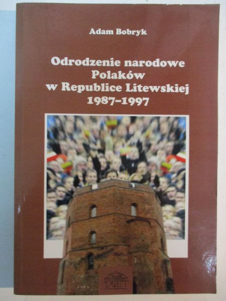 Odrodzenie narodowe Polaków w Republice Litewskiej 1987-1997
