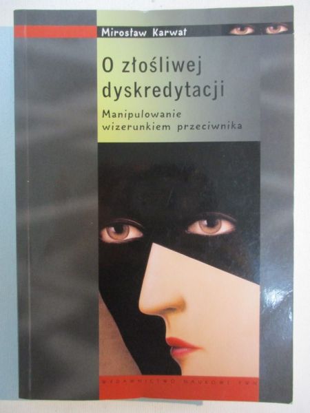 Karwat Mirosław - O złośliwej dyskredytacji
