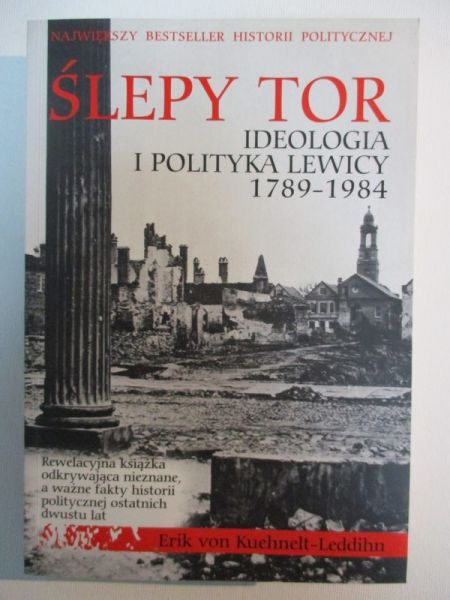 Ślepy tor. Ideologia i polityka lewicy 1789- 1984