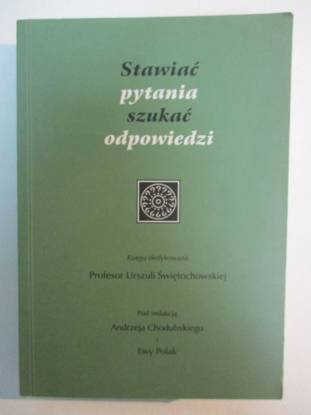 Chodubski Andrzej (red.) - Stawiać pytania, szukać odpowoedzi