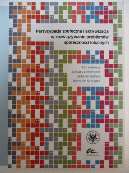 Lewenstein Barbara (red.)  -  Partycypacja społeczna i aktywizacja w rozwiązywaniu problemów społeczności lokalnych
