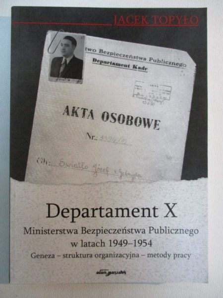 Departament X Ministerstwa Bezpieczeństwa Publicznego w latach 1949-1954. Geneza-struktura organizacyjna-metody pracy