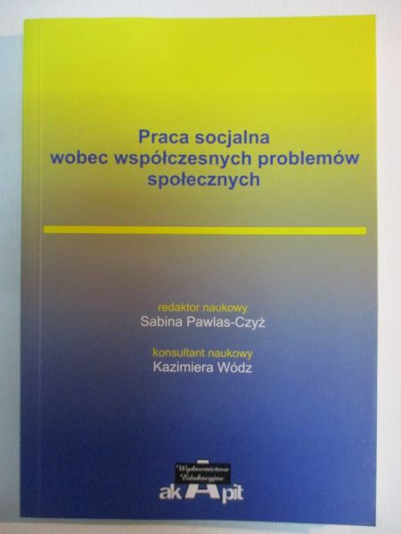 Pawlas-Czyż Sabina - Praca socjalna wobec współczesnych problemów społecznych