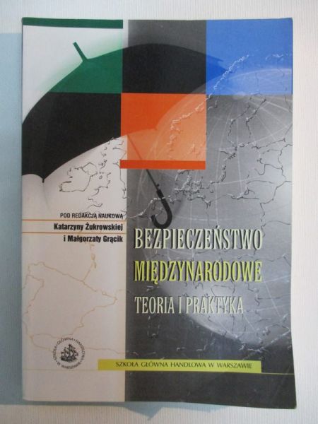 Bezpieczeństwo międzynarodowe. Teoria i praktyka