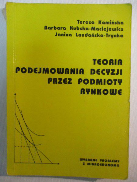 Teoria podejmowania decyzji przez podmioty rynkowe