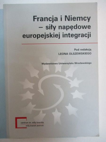 Francja i Niemcy – siły napędowe europejskiej integracji