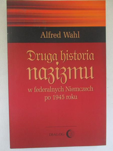 Druga historia nazizmu w federalnych Niemczech po 1945 roku