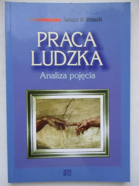 Nowacki Tadeusz W. - Praca ludzka. Analiza pojęcia