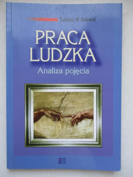 Nowacki Tadeusz W. - Praca ludzka. Analiza pojęcia