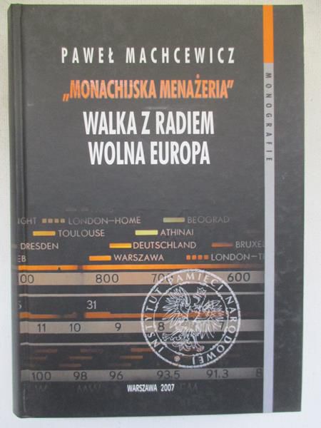 Monachijska menażeria: Walka z Radiem Wolna Europa 1950-1989