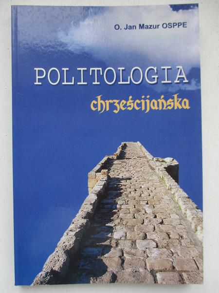 Mazur Jan - Politologia chrześcijaństwa