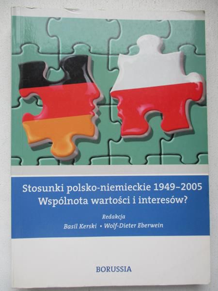 Stosunki polsko-niemieckie 1949-2005. Wspólnota wartości i interesów?