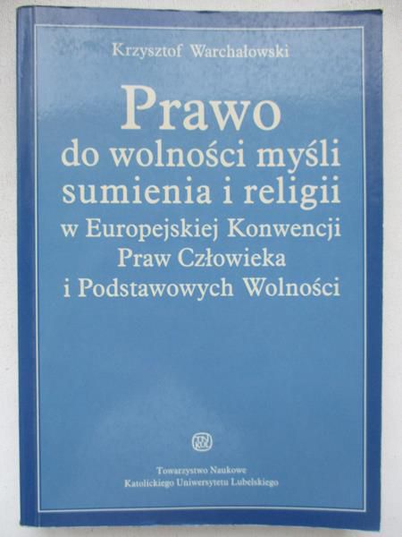 Prawo do wolnośi myśli sumienia i religii w Europejskiej Konwencji Praw Człowieka i Podstawowzch Wolności
