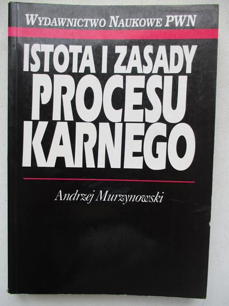 Istota i zasady procesu karnego