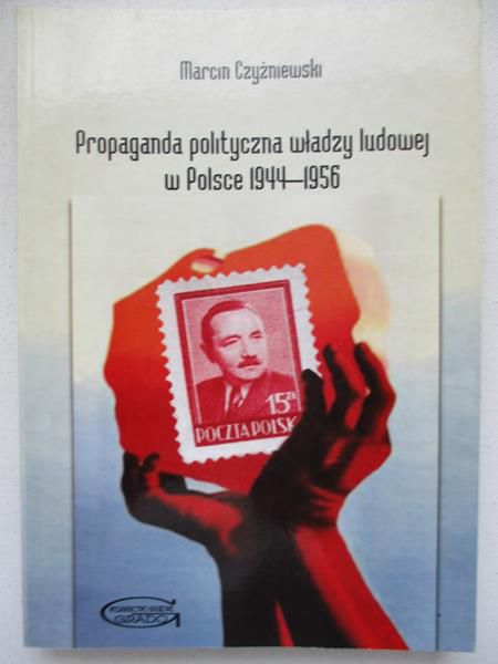 Propaganda polityczna władzy ludowej w Polsce 1944-1956