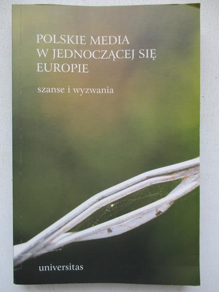 Dobosz Izabela (red.) - Polskie media w jednoczącej się Europie