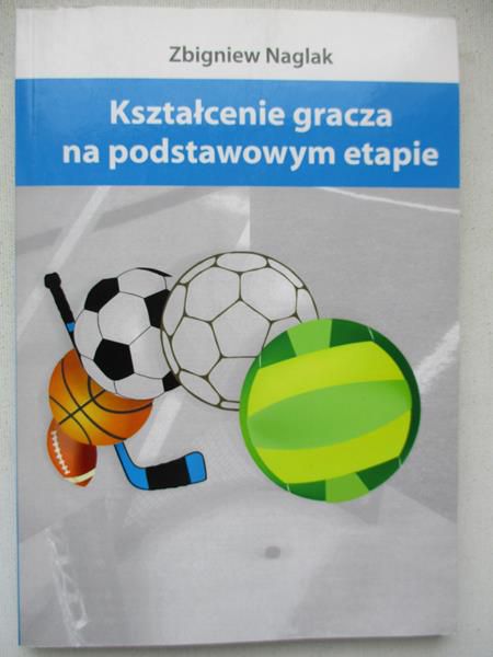 Naglak Zbigniew - Kształcenie gracza na podstawowym etapie