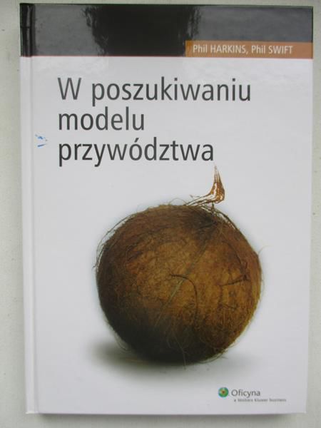 Harkins Phil - W poszukiwaniu modelu przywództwa
