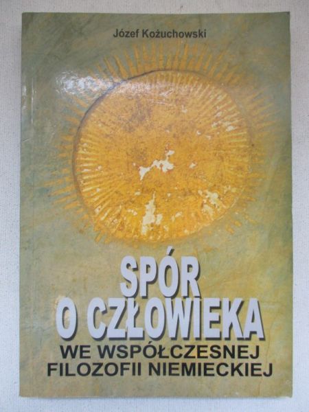 Spór o człowieka we współczesnej filozofii niemieckiej