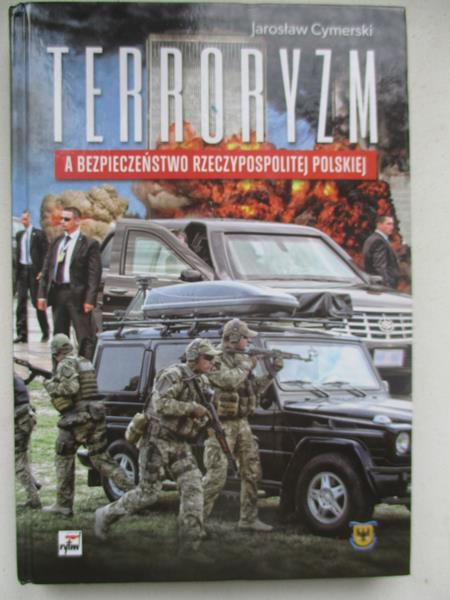 Cymerski Jarosław - Terroryzm a bezpieczeństwo Rzeczypospolitej Polskiej