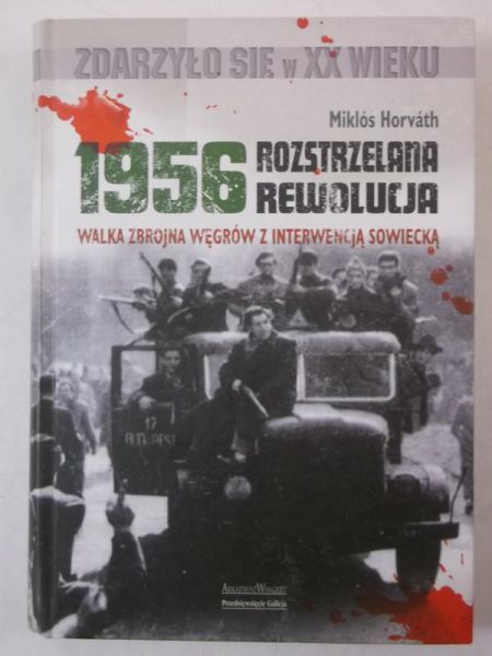 1956 Rozstrzelana rewolucja