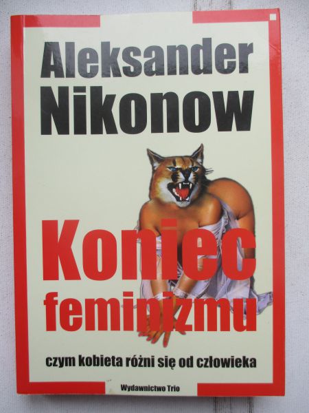 Koniec feminizmu czym kobieta różni się od człowieka