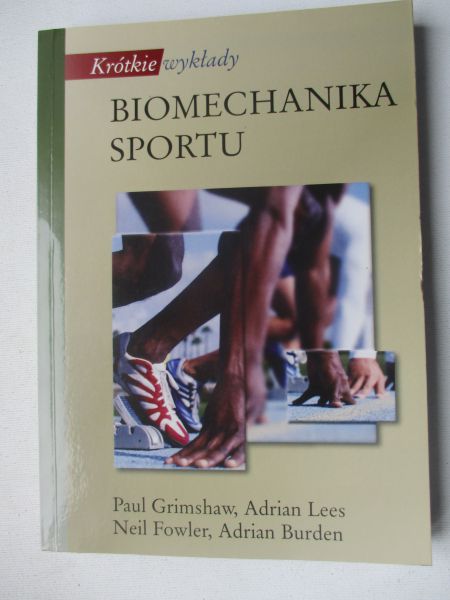 Grimshaw Paul - Biomechanika sportu