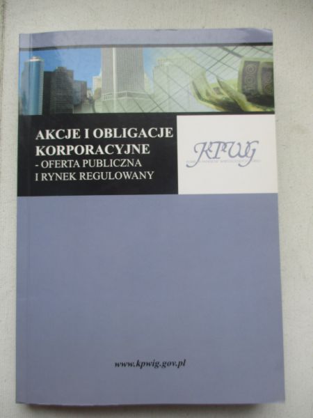 Mariusz Poślad - Akcje i obligacje korporacyjne – oferta publiczna i rynek regulowany
