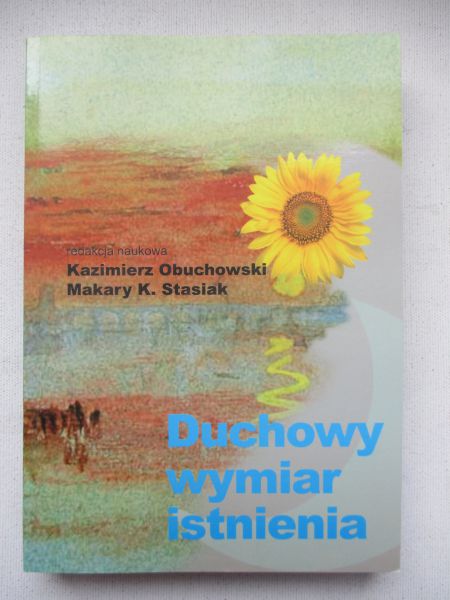 Obuchowski Kazimierz (red.) - Duchowy wymiar istnienia