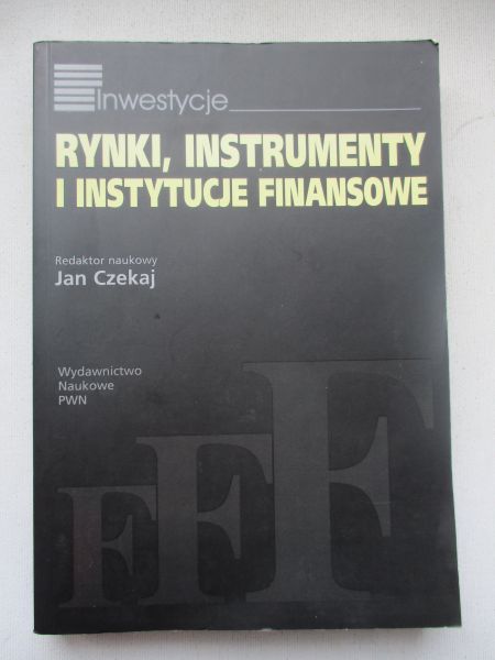 Rynki, instrumenty i instytucje finansowe