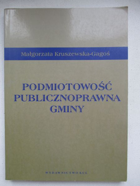 Kruszewska-Gagoś  - Podmiotowość publiczno-prawna gminy