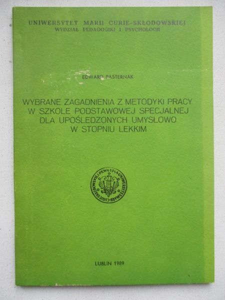 Wybrane zagadnienia z metodyki pracy w szkole podstawowej specjalnej  dla upośledzonych umysłowo w stopniu lekkim