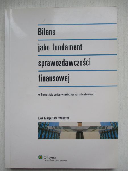 Bilans jako fundament sprawozdawczości finansowej