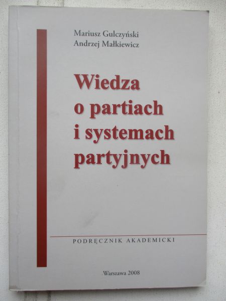 Mariusz Gulczyński - Wiedza o partiach i systemach pertyjnych