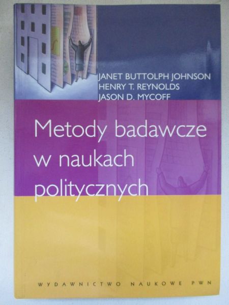Buttolph Johnson Janet - Metody badawcze w naukach politycznych