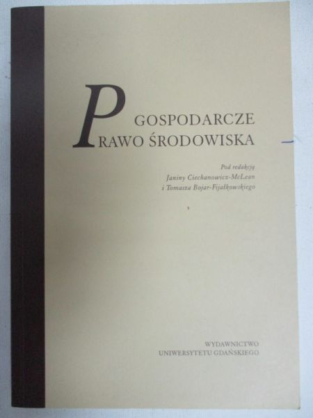 Ciechanowicz – McLean Janina (red.) - Gospodarcze Prawo środowiska