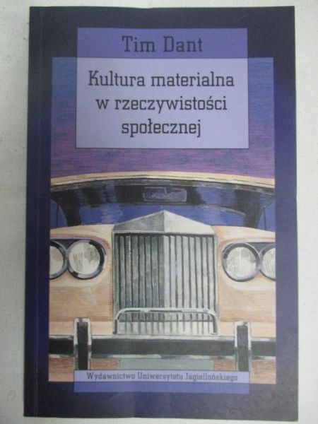 Dant Tim - Kultura materialna w rzeczywistości społecznej