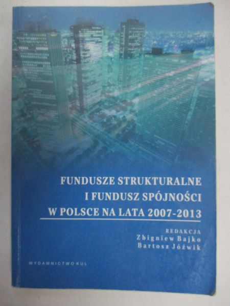 Fundusze strukturalne i fundusz spójności w Polsce na lata 2007-2013