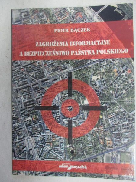 Zagrożenia informacyjne a bezpieczeństwo państwa polskiego